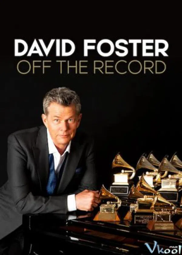 Poster phim David Foster: Đằng Sau Những Bản Hit trên Motchill