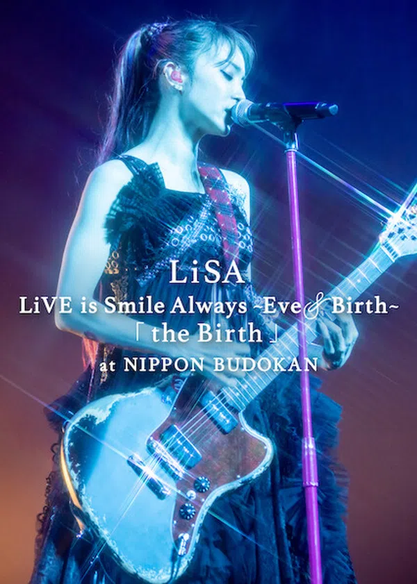 Poster phim LiSA LiVE Is Smile Always, Eve&Birth: Buổi Biểu Diễn Tại Nippon Budokan trên Motchill