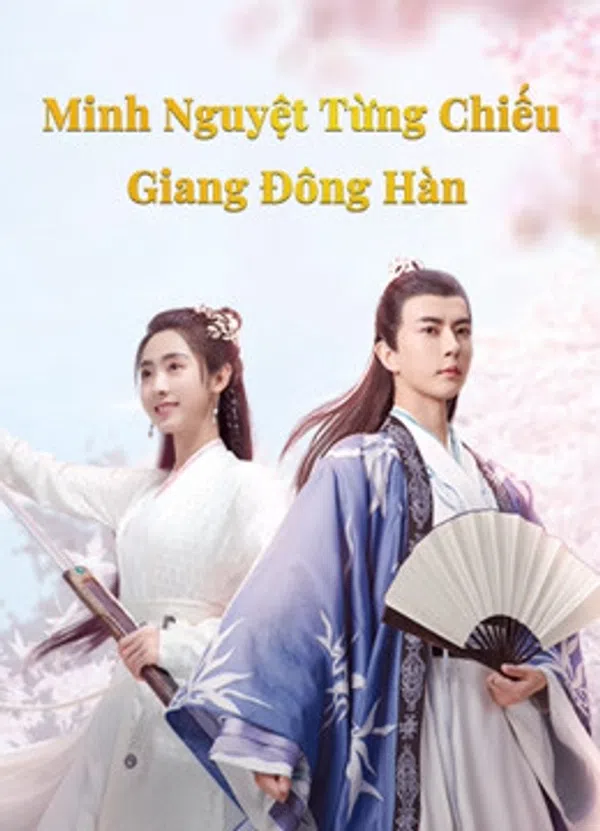 Poster phim Minh Nguyệt Từng Chiếu Giang Đông Hàn trên Motchill