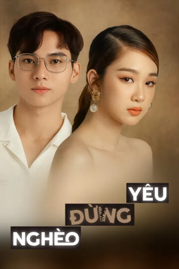 Poster phim Nghèo Đừng Yêu trên Motchill