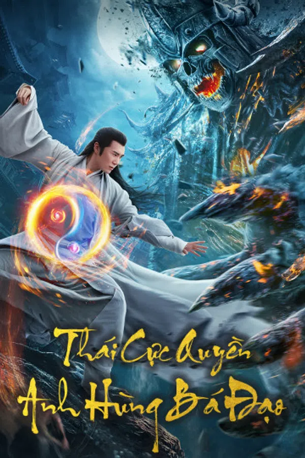 Poster phim Thái Cực Quyền: Anh Hùng Bá Đạo trên Motchill