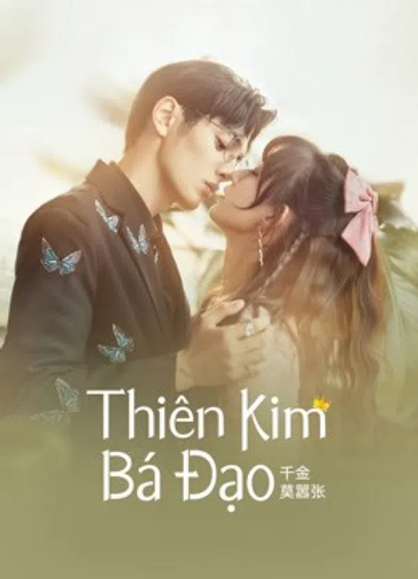 Poster phim Thiên Kim Bá Đạo trên Motchill