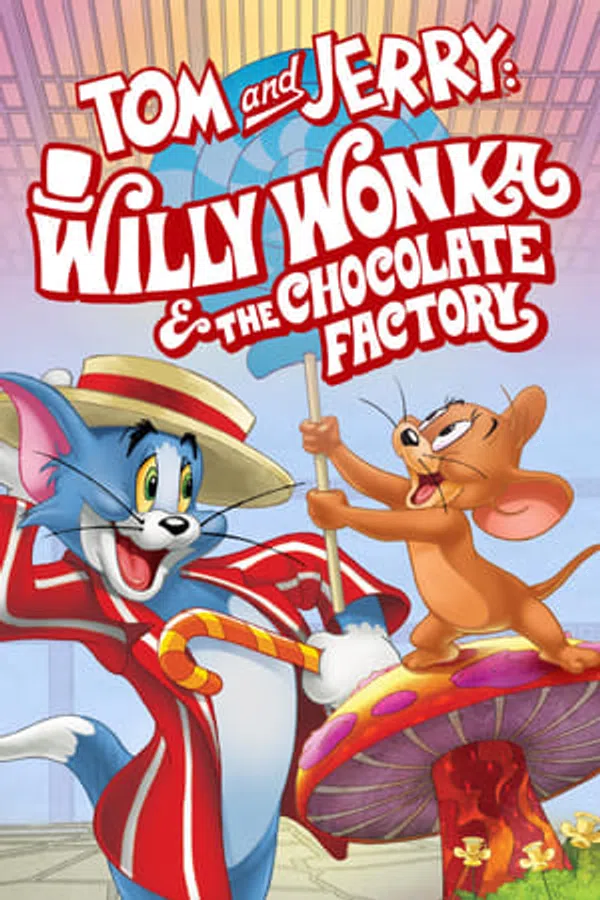 Poster phim Tom và Jerry: Willy Wonka và Nhà Máy Sôcôla trên Motchill